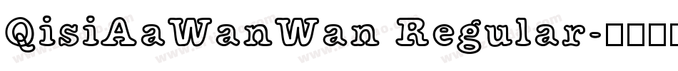 QisiAaWanWan Regular字体转换